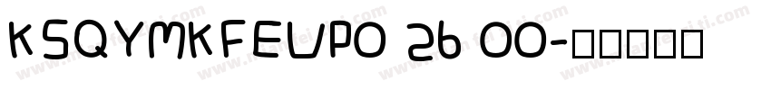 KSQYMKFEUP0 26 00字体转换